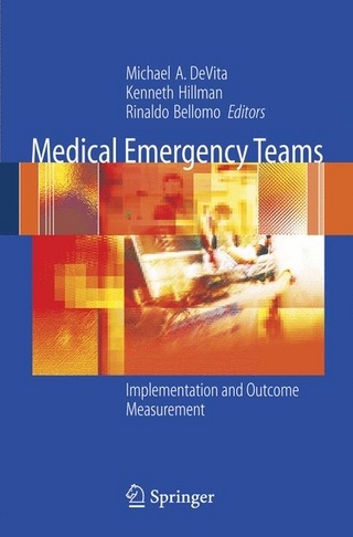 Medical Emergency Teams - Michael A. DeVita; Michael A. DeVita; Ken Hillman; Kenneth Hillman; Rinaldo Bellomo; Rinaldo Bellomo