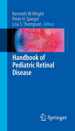 Handbook of Pediatric Retinal Disease - Kenneth W. Wright; Peter H. Spiegel; Lisa Thompson