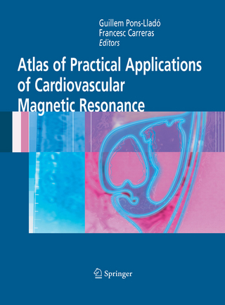 Atlas of Practical Applications of Cardiovascular Magnetic Resonance - Guillem Pons-Llado; Francesco Carreras