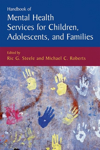 Handbook of Mental Health Services for Children, Adolescents, and Families - Ric G. Steele; Michael Roberts