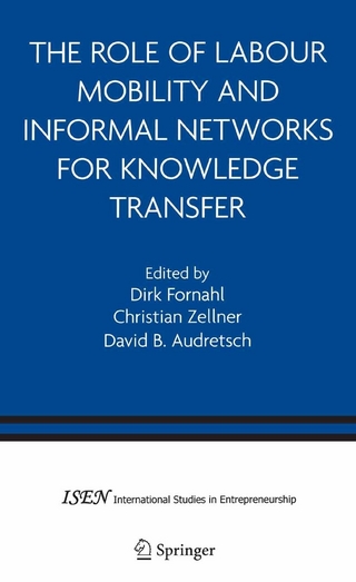 Role of Labour Mobility and Informal Networks for Knowledge Transfer - David B. Audretsch; Dirk Fornahl; Christian Zellner
