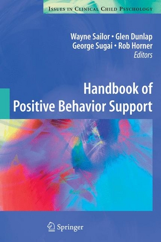 Handbook of Positive Behavior Support - Wayne Sailor; Wayne Sailor; Glen Dunlap; Glen Dunlap; George Sugai; George Sugai; Rob Horner