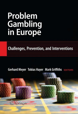 Problem Gambling in Europe - Mark Griffiths; Gerhard Meyer; Tobias Hayer; Tobias Hayer; Mark Griffiths; Gerhard Meyer.