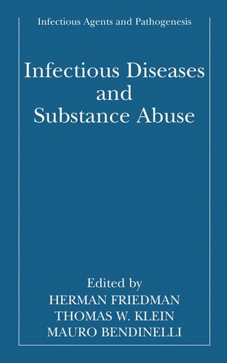 Infectious Diseases and Substance Abuse - Herman Friedman; Thomas W. Klein; Mauro Bendinelli