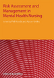 Risk Assessment and Management in Mental Health Nursing - Phil Woods; Alyson M. Kettles