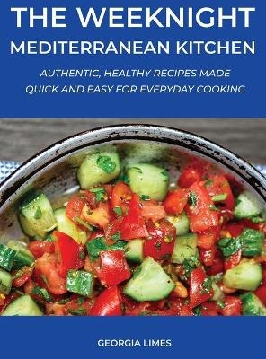 The Weeknight Mediterranean Kitchen - Georgia Limes
