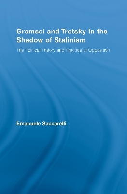 Gramsci and Trotsky in the Shadow of Stalinism - Emanuele Saccarelli