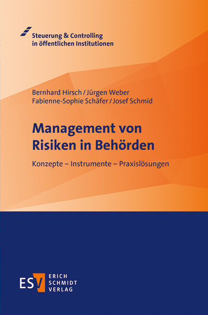 Management von Risiken in Behörden - Bernhard Hirsch, Jürgen Weber, Fabienne-Sophie Schäfer, Josef Schmid