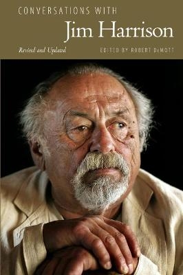 Conversations with Jim Harrison, Revised and Updated - Robert DeMott