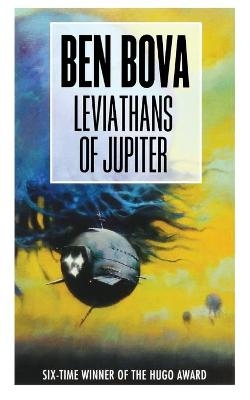 Leviathans of Jupiter - Ben Bova