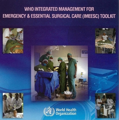 Who Integrated Management for Emergency and Essential Surgical Care (Imeesc) Tool Kit CD-Rom -  World Health Organization