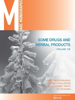Some drugs and herbal medicines -  IARC Working Group on the Evaluation of the Carcinogenic Risk of Chemicals to Humans