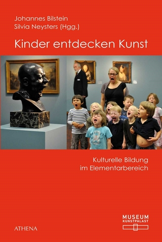 Kinder entdecken Kunst - Johannes Bilstein; Silvia Neysters