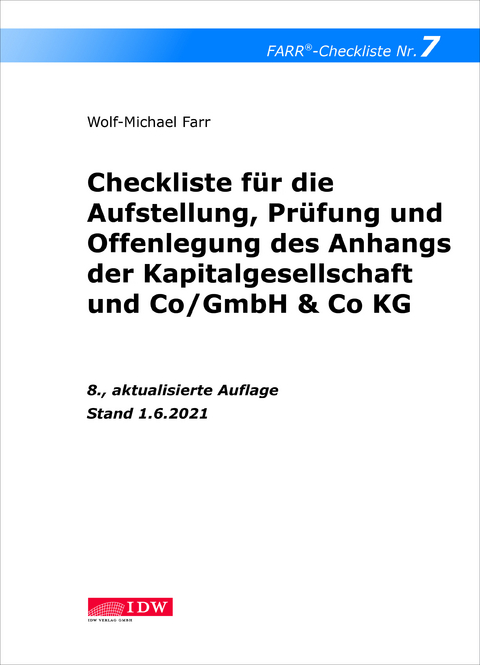 Checkliste 7 für die Aufstellung, Prüfung und Offenlegung des Anhangs der Kapitalgesellschaft und Co/GmbH & Co KG - Wolf-Michael Farr