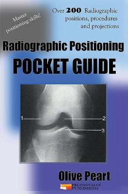 Radiographic Positioning - Olive Peart