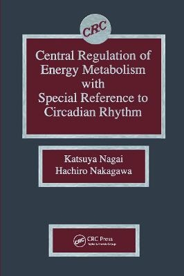 Central Regulation of Energy Metabolism With Special Reference To Circadian Rhythm - Katsuya Nagai; Hachiro Nakagawa
