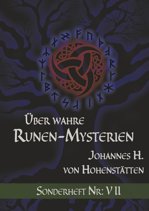 Über wahre Runen-Mysterien -  Johannes H. von Hohenstätten
