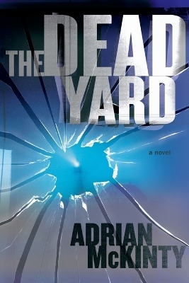Dead Yard - Adrian McKinty