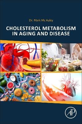 Cholesterol Metabolism in Aging and Disease - Mark Mc Auley
