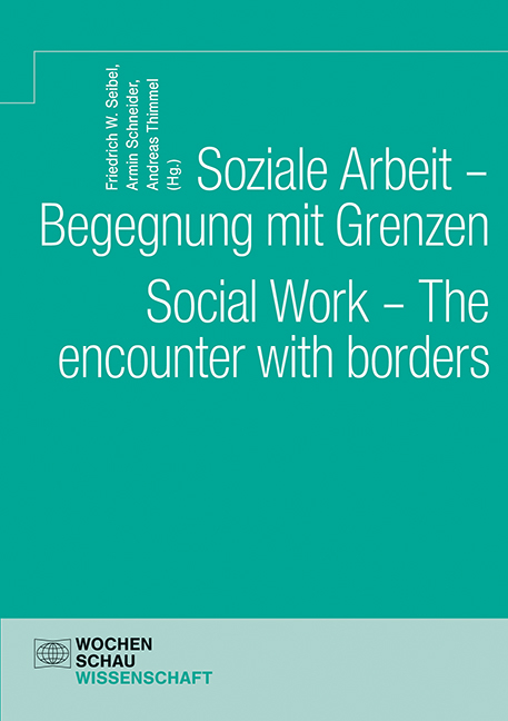 Soziale Arbeit – Begegnung mit Grenzen. Social Work – The encounter with borders - 