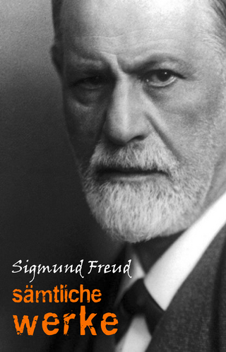 Sigmund Freud: Sämtliche Werke und Briefe - Freud Sigmund Freud