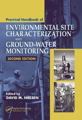 Practical Handbook of Environmental Site Characterization and Ground-Water Monitoring - David M. Nielsen