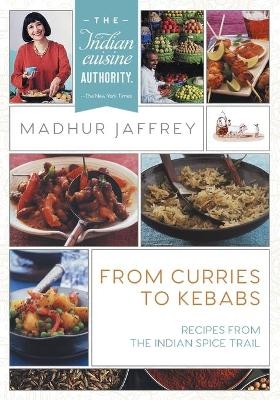 From Curries to Kebabs - Madhur Jaffrey