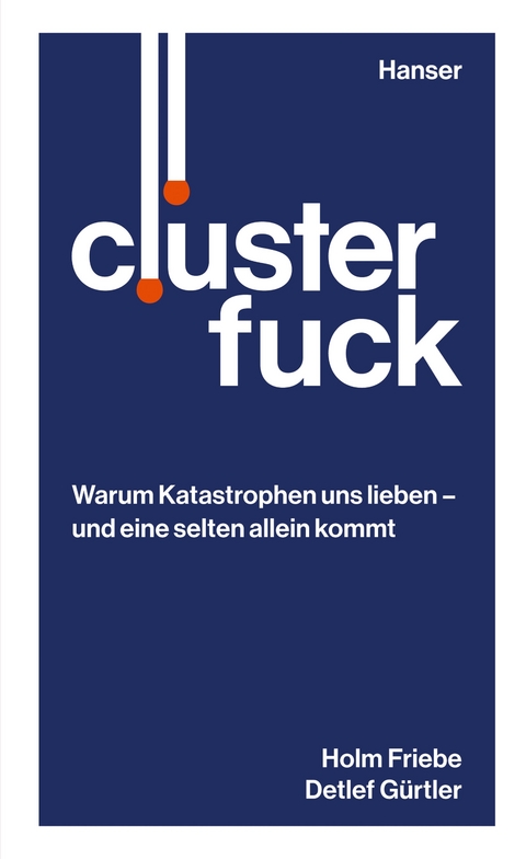 Clusterfuck - Holm Friebe, Detlef Gürtler