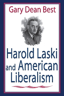 Harold Laski and American Liberalism - Gary Best