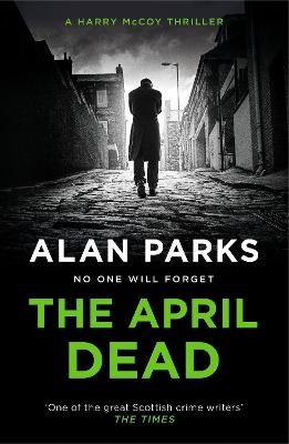 The April Dead - Alan Parks