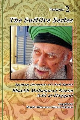 The Sufilive Series, Vol 2 - Shaykh Muhammad Nazim Haqqani