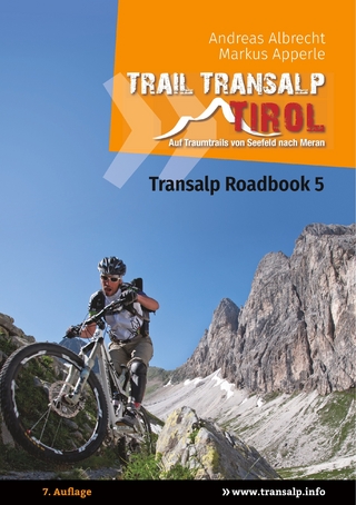 Transalp Roadbook 5: Trail Transalp Tirol 2.0 - Andreas Albrecht; Markus Apperle