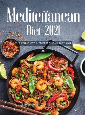 Mediterranean Diet 2021 -  Serena Snow