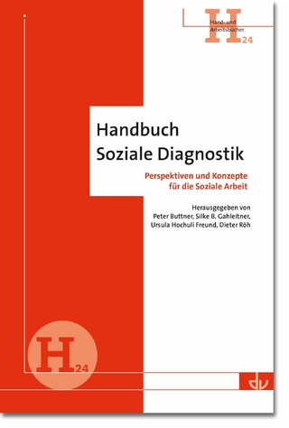 Handbuch Soziale Diagnostik - Peter Buttner; Silke Brigitta Gahleitner; Ursula Hochuli Freund; Dieter Röh