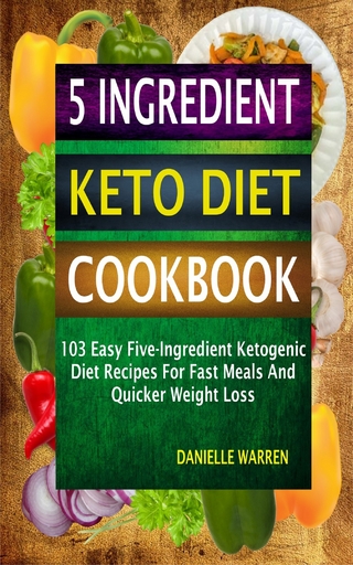 5 Ingredient Keto Diet Cookbook - Danielle Warren