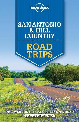 Lonely Planet San Antonio, Austin & Texas Backcountry Road Trips -  Lonely Planet, Amy C Balfour, Lisa Dunford, Mariella Krause, Regis St Louis
