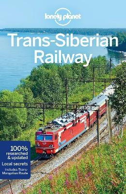 Lonely Planet Trans-Siberian Railway -  Lonely Planet, Simon Richmond, Mark Baker, Stuart Butler, Trent Holden