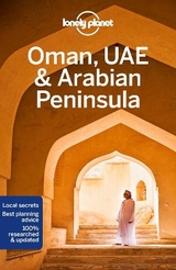 Lonely Planet Oman, UAE & Arabian Peninsula - Lonely Planet; Keith, Lauren; Bremner, Jade; Hussain, Tharik; Lee, Jessica