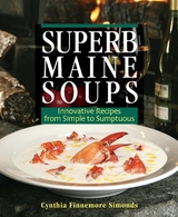 Superb Maine Soups -  Cynthia Finnemore Simonds