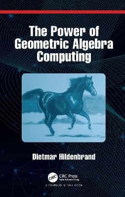 The Power of Geometric Algebra Computing - Dietmar Hildenbrand