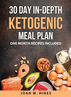 30 Day in-depth Ketogenic Meal Plan -  Joan W Hines