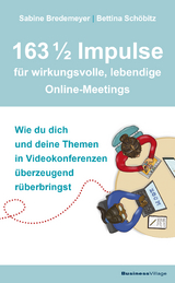 163 1/2 Impulse für wirkungsvolle, lebendige Online-Meetings - Sabine Bredemeyer, Bettina Schöbitz