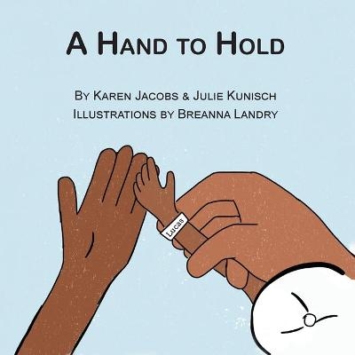 A Hand to Hold - Karen Jacobs, Julie Kunisch