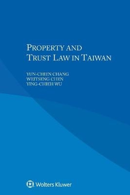 Property and Trust Law in Taiwan - Yun-chien Chang; Weitseng Chen; Ying-Chieh Wu