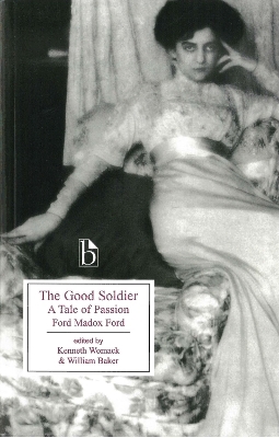 The Good Soldier - Ford Madox Ford; Kenneth Womack; William Baker