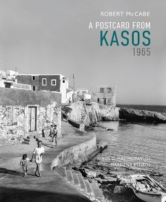 A Postcard from Kasos, 1965 - Robert A McCabe