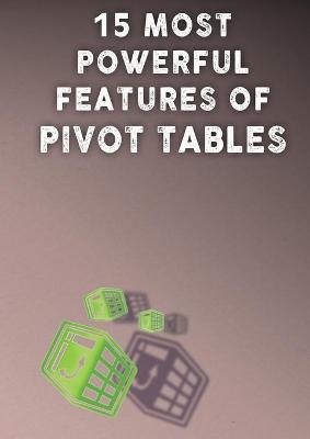 15 Most Powerful Features of Pivot Tables! - Andrei Besedin
