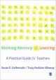 Working Memory and Learning - Tracy Packiam Alloway;  Susan Gathercole