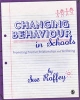 Changing Behaviour in Schools - Sue Roffey