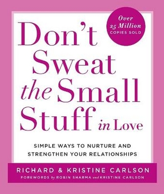 Don't Sweat the Small Stuff in Love - Richard Carlson